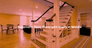 Basement Floor Plans with Stairs in Middle: Best Layouts for Family Homes
