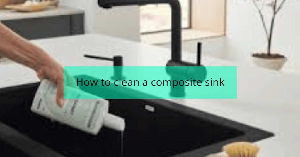 How do I clean a composite sink
