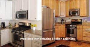 Problems with refacing kitchen cabinets