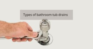 6 Best types of bathroom tub drains