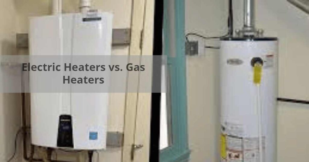 Electric Heaters vs. Gas Heaters:
